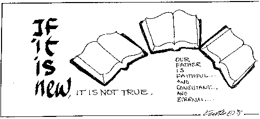 If it is new, it is not true